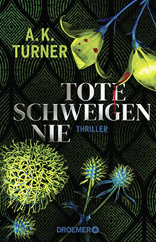 Tote schweigen nie - A.K. Turner
