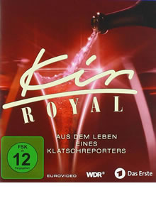 Kir Royal - Aus dem Leben eines Klatschreporters